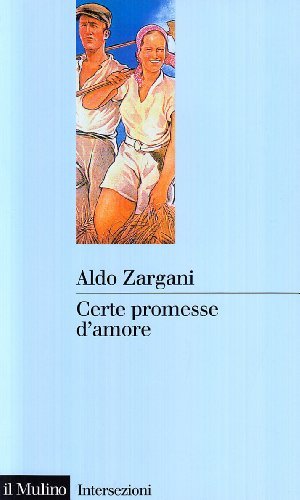 Certe promesse d'amore di Aldo Zargani edito da Il Mulino