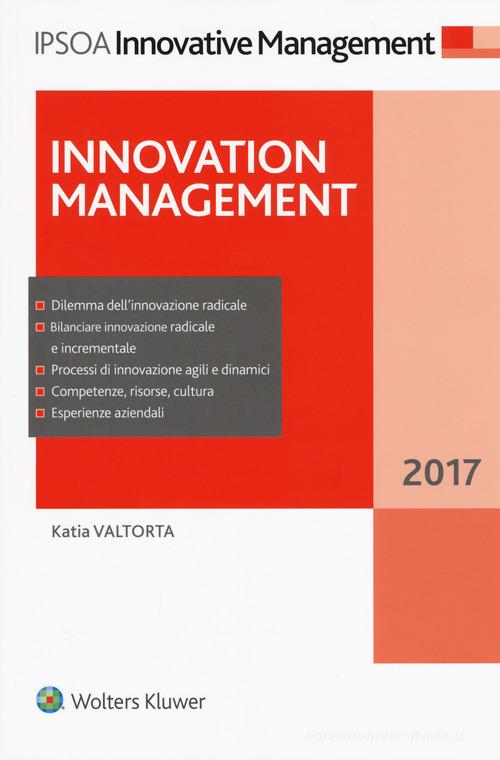 Innovation management (2017). Con Contenuto digitale (fornito elettronicamente) di Katia Valtorta edito da Ipsoa