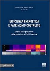 Efficienza energetica e patrimonio costruito. Con CD-ROM di Valeria Pracchi, Elena Lucchi edito da Maggioli Editore