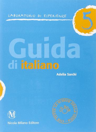 Guida di italiano. Per la Scuola elementare. Con CD-ROM vol.5 di M. Adelia Sarchi edito da Milano
