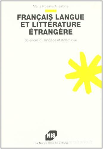 Français langue et littérature étrangère. Sciences du language et didactique di M. Rosaria Ansalone edito da Carocci