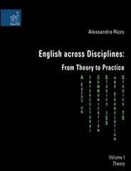 English across disciplines: from theory to practice. A focus on intercultural. Communication studies (ICS) and translation studies (TS) vol.1 di Alessandra Rizzo edito da Aracne