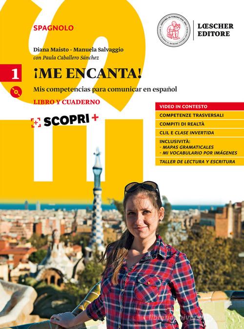 ¡Me encanta! Mis competencias para comunicar en español. Libro y cuaderno. Per il biennio delle Scuole superiori. Con ebook. Con espansione online. Con CD-ROM vol. 1 di Diana Maisto, Manuela Salvaggio edito da Loescher