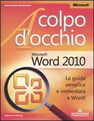 Microsoft Word 2010 di Katherine Murray edito da Mondadori Informatica