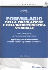 Formulario della circolazione e dell'infortunistica stradale. Con CD-ROM di Luca Gatti, Antonio Rubino edito da La Tribuna