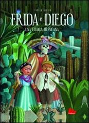 Frida e Diego. Una favola messicana di Fabian Negrin edito da Gallucci
