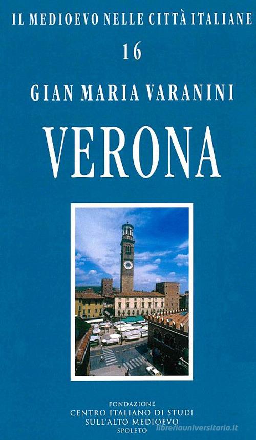 Verona di Gian Maria Varanini edito da Fondazione CISAM