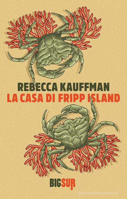 La casa di Fripp Island di Rebecca Kauffman edito da Sur
