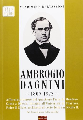 Ambrogio Dagnini. 1807-1872 di Vladimiro Bertazzoni edito da Sometti