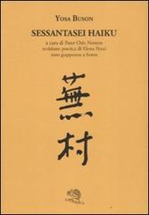 Sessantasei haiku. Testo giapponese a fronte di Yosa Buson edito da La Vita Felice