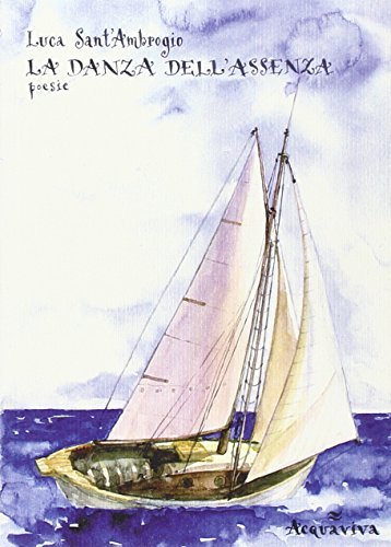 La danza dell'assenza di Luca Sant'Ambrogio edito da Acquaviva