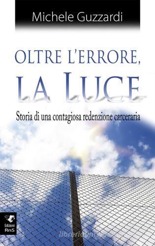 Oltre l'errore la luce. Ediz. integrale di Michele Guzzardi edito da Servizi RnS