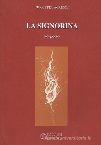 La signorina di Nicoletta Agricoli edito da Pagnini