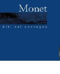 Monet. Atti del Convegno (Treviso, 16-17 gennaio 2002) edito da Linea d'Ombra Libri