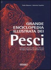Grande enciclopedia illustrata dei pesci di Paolo Manzoni, Valentina Tepedino edito da Eurofishmarket