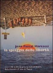 La spiaggia delle libertà. Storia nel nudo naturismo nel ravennate dalla Bassona al lido di Dante di J. Pascal Marcacci edito da GRB-ANER