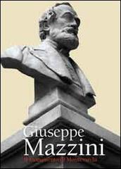 Giuseppe Mazzini. Il monumento di Montevarchi. Lo vollero uomo di parte ed era uomo di tutti edito da Torelli (Montevarchi)