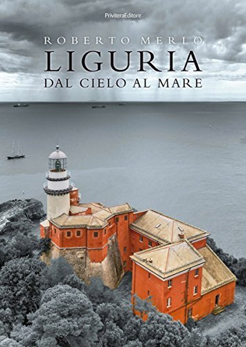 Liguria dal cielo al mare di Roberto Merlo edito da Privitera Editore