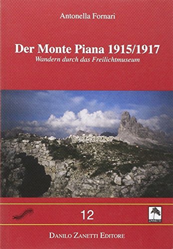 Der Monte Piana 1915/1917 di Antonella Fornari edito da Danilo Zanetti Editore