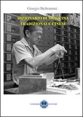 Dizionario di medicina tradizionale cinese di Giorgio Beltrammi edito da Cerebro