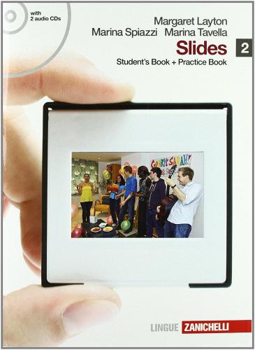 Slides. Student's book-Practice book. Per le Scuole superiori. Con 2 CD Audio. Con espansione online vol.2 di Margaret Layton, Marina Spiazzi, Marina Tavella edito da Zanichelli