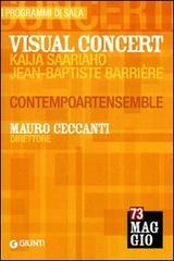 Visual Concert. Kaija Saariaho, Jean-Baptiste Barrière. Mauro Ceccanti direttore. Contempoartensemble edito da Giunti Editore