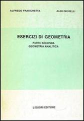 Esercizi di geometria vol.2 di Alfredo Franchetta, Aldo Morelli edito da Liguori