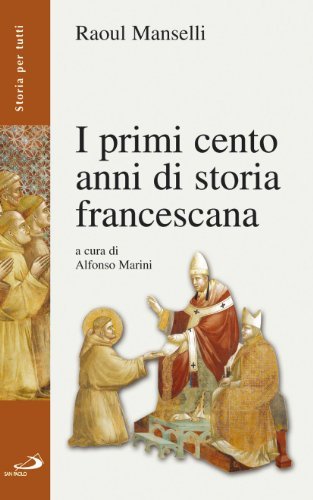 I primi cento anni di storia francescana di Raoul Manselli edito da San Paolo Edizioni