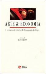 Arte & economia. I presupposti estetici dell'economia dell'arte edito da EGEA