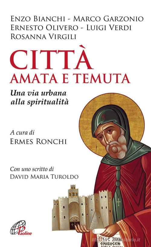 Città amata e temuta. Una via urbana alla spiritualità edito da Paoline Editoriale Libri