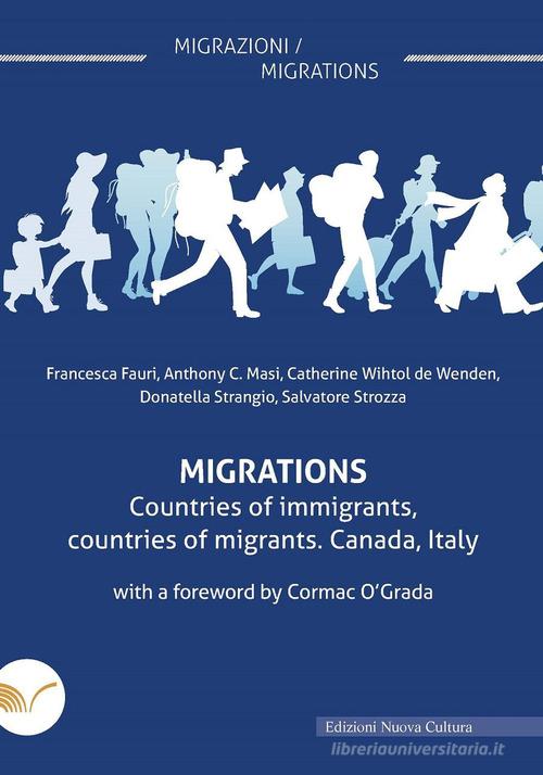 Migration. Countries of immigrants, countries of migrants. Canada, Italy di Donatella Strangio, Salvatore Strozza, Francesca Fauri edito da Nuova Cultura