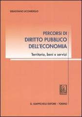 Percorsi di diritto pubblico dell'economia. Territorio, beni e servizi di Sebastiano Licciardello edito da Giappichelli