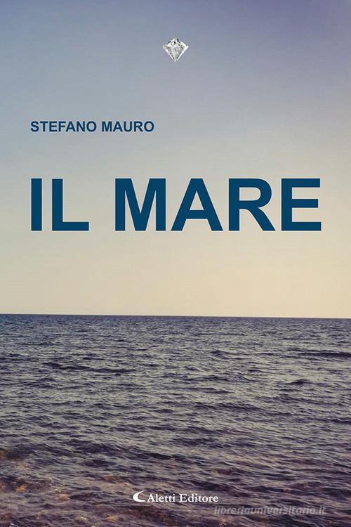 Il mare di Stefano Mauro - 9788859182610 in Narrativa contemporanea