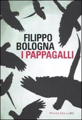 I pappagalli di Filippo Bologna edito da Fandango Libri
