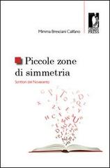 Piccole zone di simmetria. Scrittori del Novecento di Mimma Bresciani Califano edito da Firenze University Press