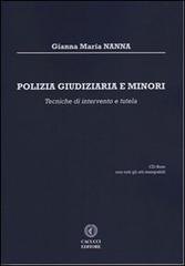 Polizia giudiziaria e minori. Tecniche di intervento e tutela. Con CD-ROM di Gianna Maria Nanna edito da Cacucci