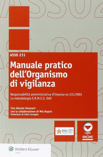 Manuale pratico dell'organismo di vigilanza di Ciro A. Srazzeri edito da Wolters Kluwer Italia