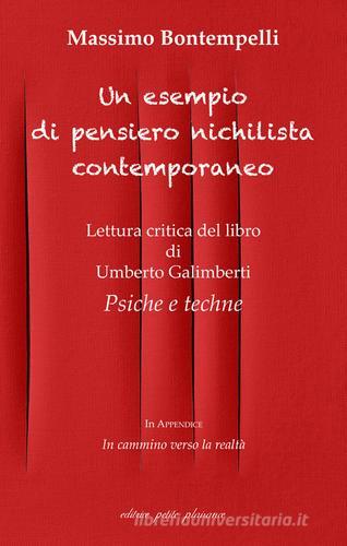 Un esempio di pensiero nichilista contemporaneo. Lettura critica del libro di Umberto Galimberti «Psiche e techne» di Massimo Bontempelli edito da Petite Plaisance
