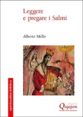 Leggere e pregare i salmi di Alberto Mello edito da Qiqajon