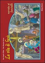 La vita di Gesù narrata ai fanciulli di Angelo Albani, Massimo Astrua edito da Mimep-Docete
