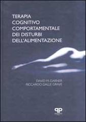 Terapia cognitivo comportamentale dei disturbi dell'alimentazione di David M. Garner, Riccardo Dalle Grave edito da Positive Press