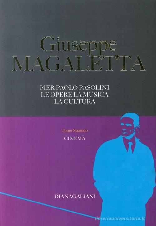 Pier Paolo Pasolini. Le opere, la musica, la cultura vol.2 di Giuseppe Magaletta edito da Diana Galiani