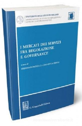 I mercati dei servizi fra regolazione e governance edito da Giappichelli