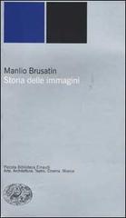 Storia delle immagini di Manlio Brusatin edito da Einaudi