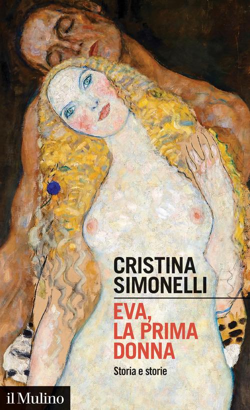 Eva, la prima donna. Storia e storie di Cristina Simonelli edito da Il Mulino