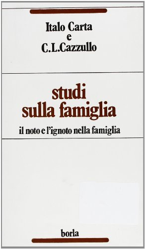 Studi sulla famiglia di Italo Carta, Carlo L. Cazzullo edito da Borla