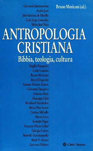 Antropologia cristiana. Bibbia, teologia, cultura edito da Città Nuova
