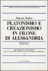 Platonismo e creazionismo in Filone di Alessandria di Roberto Radice edito da Vita e Pensiero
