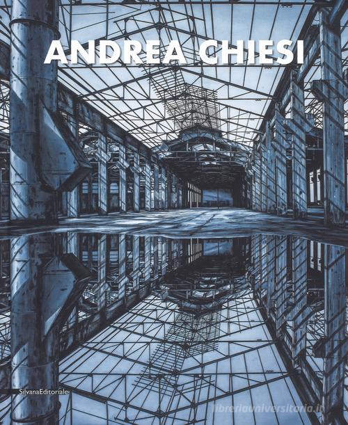 Andrea Chiesi. Eschatos. Ediz. italiana e inglese di Franco Fanelli, Andrea Chiesi edito da Silvana