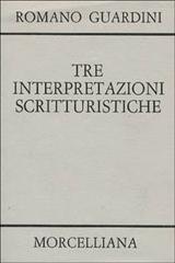 Tre interpretazioni scritturistiche di Romano Guardini edito da Morcelliana